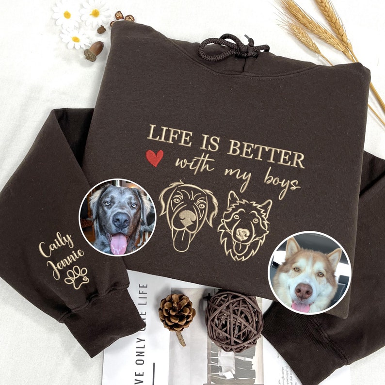 Custom Life is Better With My Boys Hoodie with Pet Face, Custom Pet Embroidered Sweatshirt T-shirt