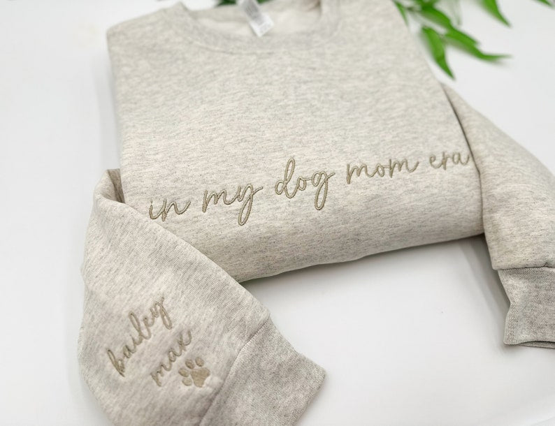 EMBROIDERED In My Dog Mom Era Dog Mom Custom Dog Name On Sleeve Crewneck Hoodie